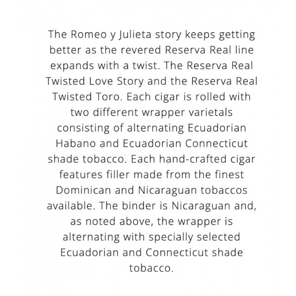 Romeo Y Julieta Reserva Real Twisted Toro 25/Bx